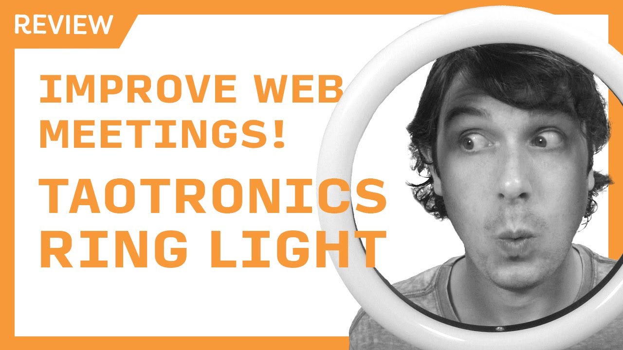 Taotronics Ring Light Review - Improve Web Meetings with Better Lighting
