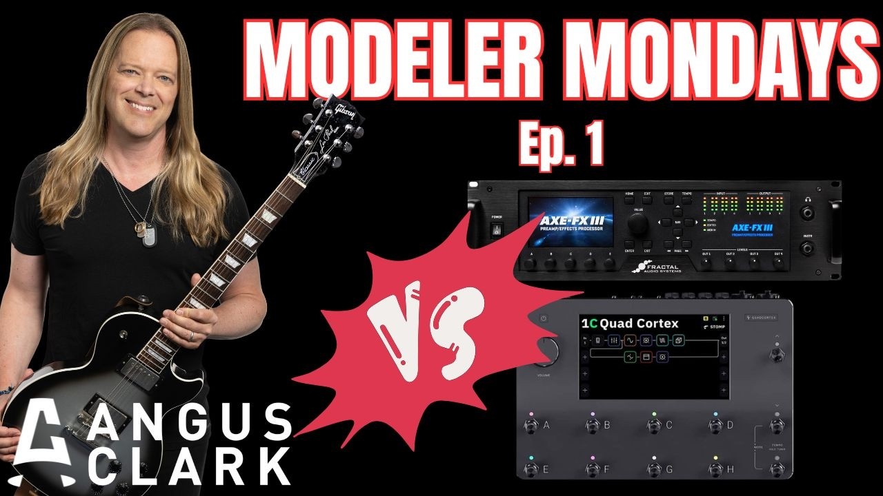 Modeler Monday Ep 1: Fractal Audio AXE-FX III vs. Neural DSP Quad Cortex with Angus Clark