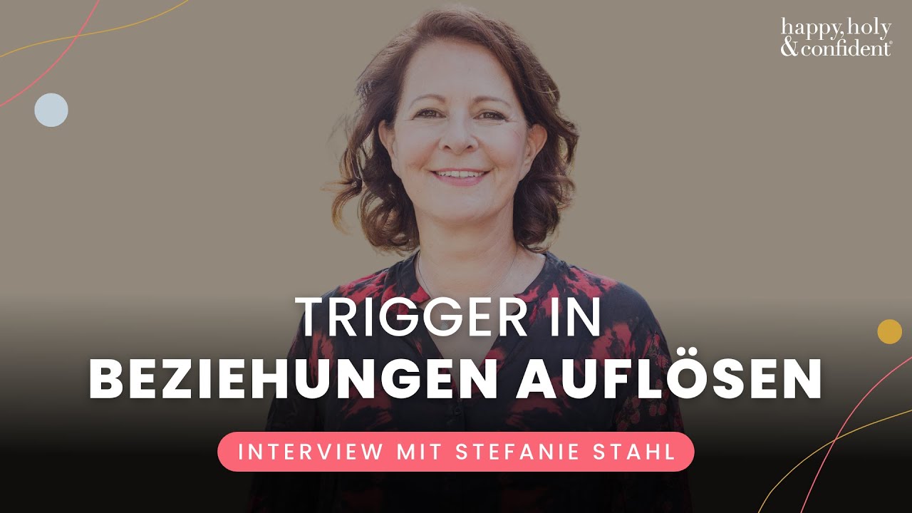So löst du Trigger in deiner Beziehung auf - Interview Special mit Stefanie Stahl