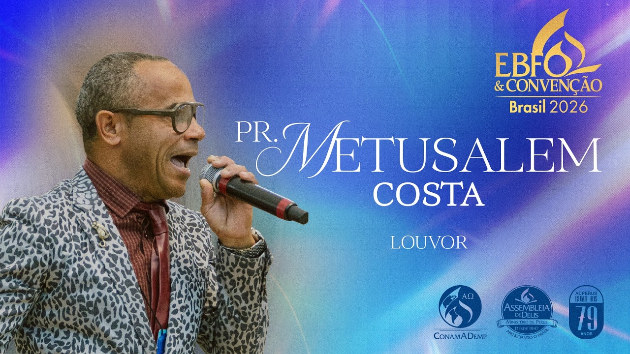 EBFO & Conven&ccedil;&atilde;o Brasil 2026 | Pr. Metusal&eacute;m Costa - ADPerus
