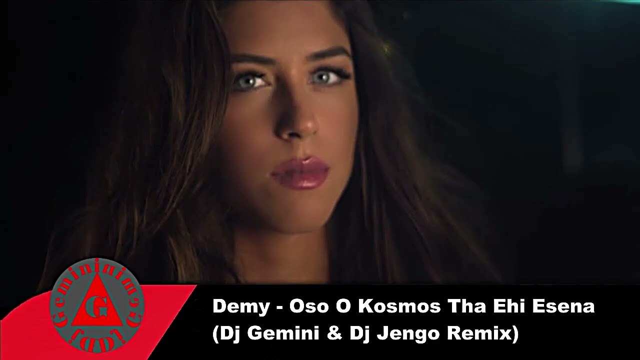 Demy   Oso O Kosmos Tha Ehi Esena (Dj Gemini & Dj Jengo Remix)