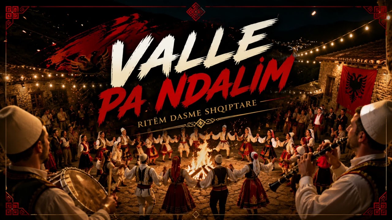 Valle Pa Ndalim &ndash; K&euml;ng&euml; Tradicionale Shqiptare Energjike | Albanian Dance Music