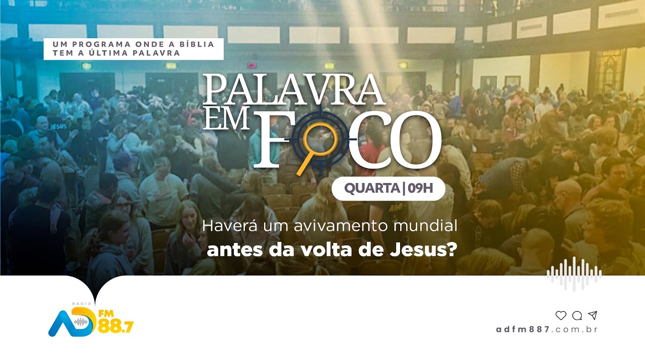 PALAVRA EM FOCO | EP 46 - Haverá um avivamento mundial antes da volta de Jesus? | TV ADBELÉM