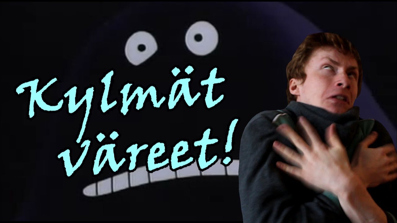 Kylmät väreet!
