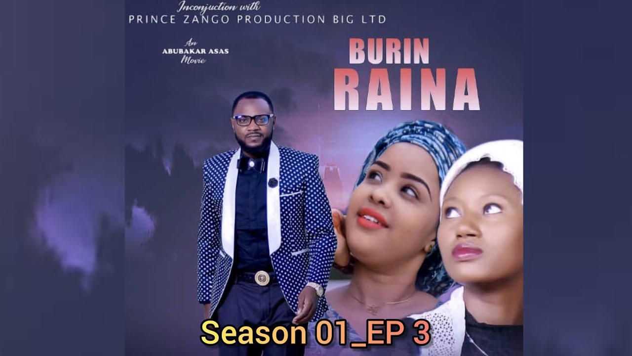 BURIN RAINA (Episode Three) Adam A Zango - Momee Gombe - Isah Ferozkhahn - Natali Aitok