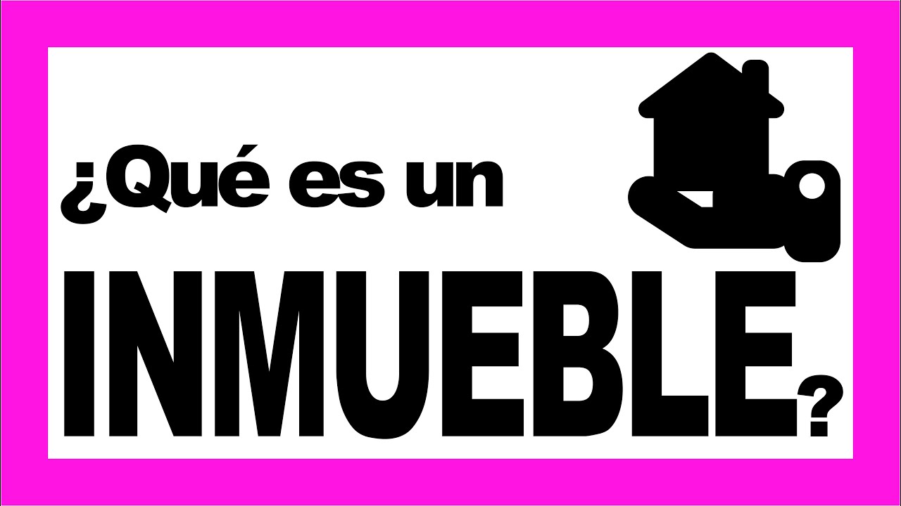 📚&iquest;Qu&eacute; es un Inmueble?  &iquest;Qu&eacute; son los bienes muebles e inmuebles?