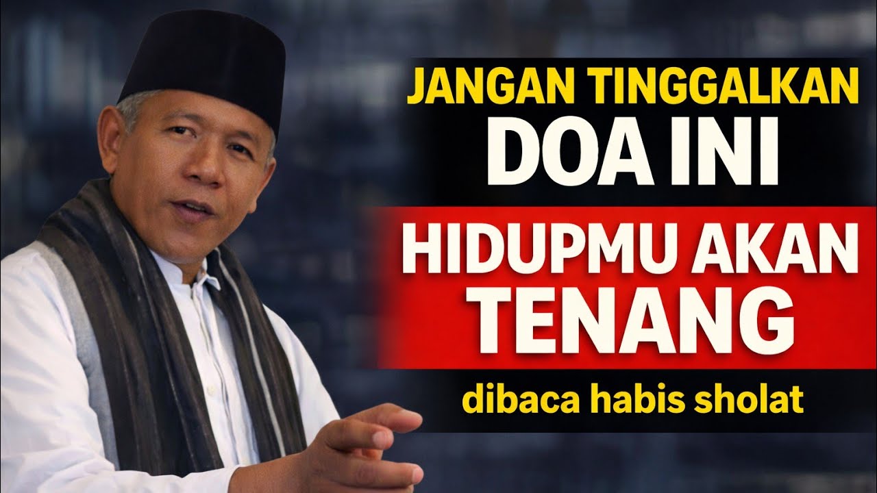 Hidupmu Akan Tenang, Asal Jangan Tinggalkan Doa Ini - KH Syairozi Lamongan