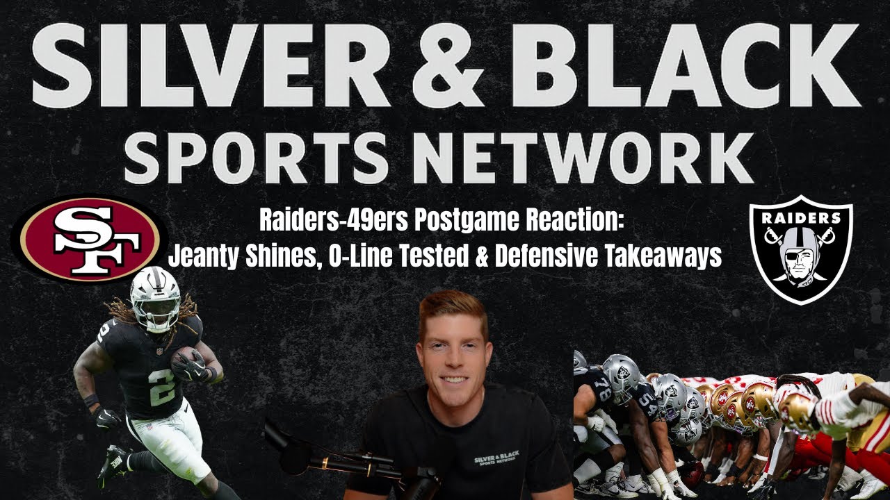 Raiders-49ers Postgame Reaction: Jeanty Shines, O-Line Tested & Defensive Takeaways