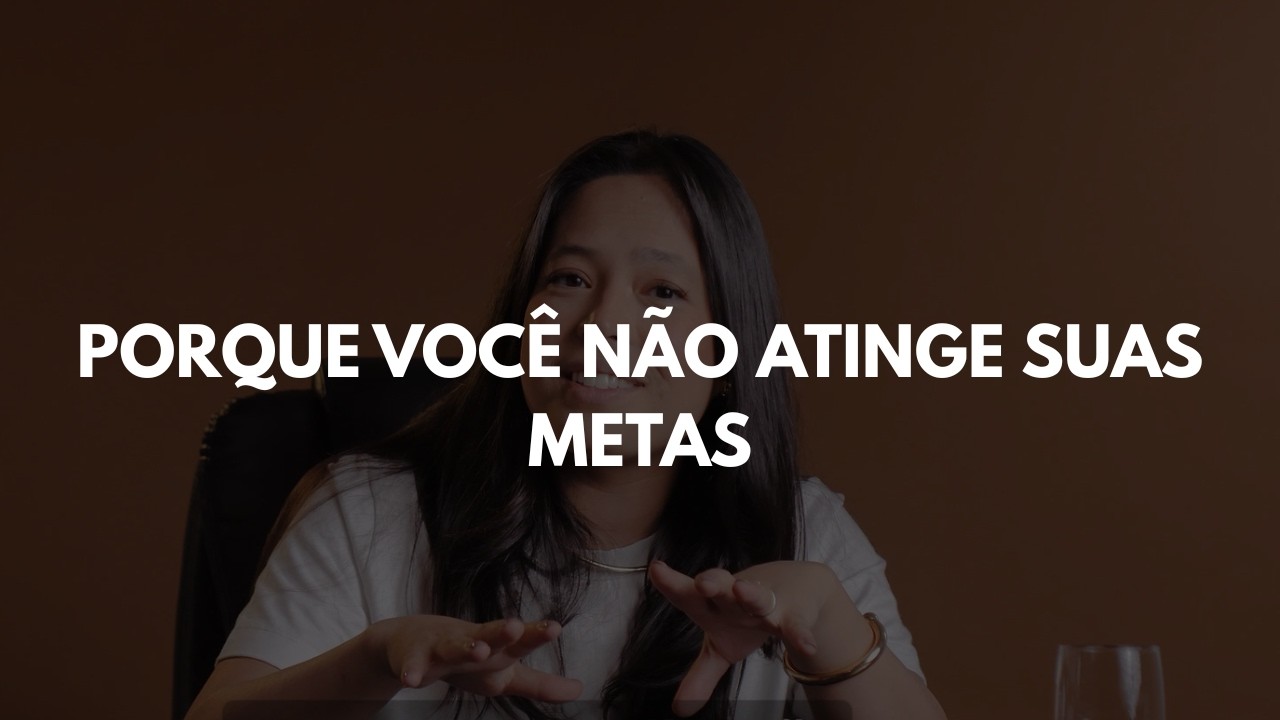 Porque você não atinge suas metas.