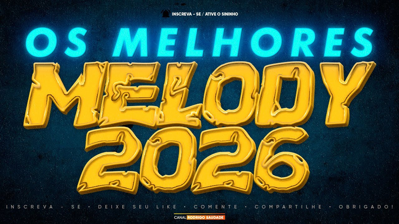 MELODY ESPECIAL FIM DE ANO AS MAIS TOCADAS DE 2026 I RÉVEILLON 2025 I 2026 AS MELHORES DO MELODY I M