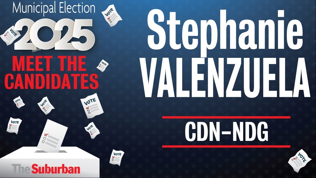 CDN-NDG Mayoral Candidate - StephanieV alenzuela