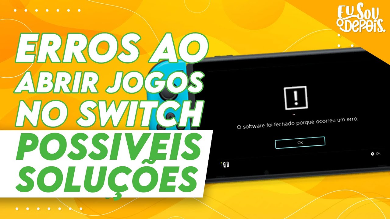 ERROS AO ABRIR JOGOS NO SWITCH |  POSSIVEIS SOLUÇÕES