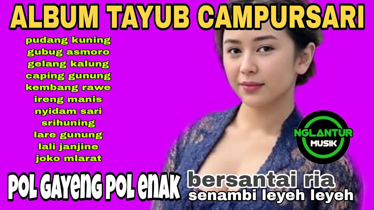 di jamin gayeng full album TAYUB CAMPURSARI MAK NYESSS TOMBO SAYAH