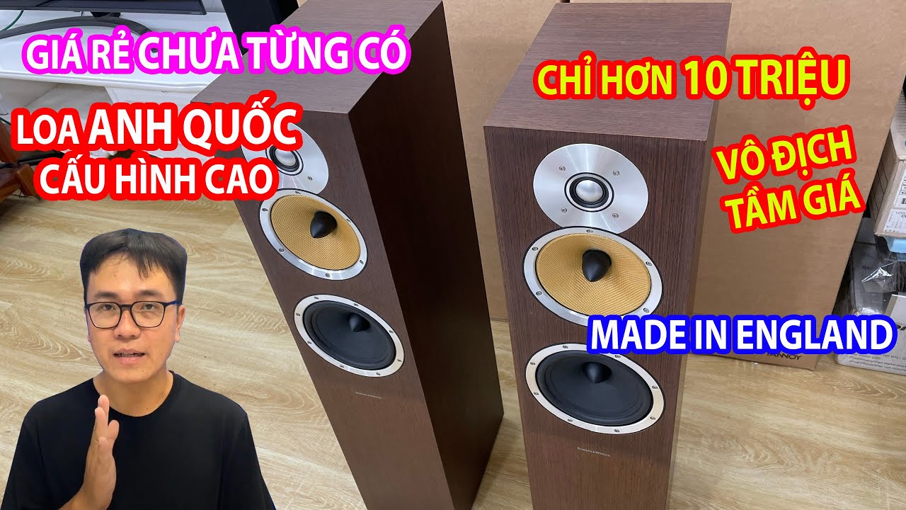 PHÁT HOẢNG với LOA Made in England CAO CẤP mà chỉ Hơn 10 triệu - Chất Âm ĐỨNG NGỒI KHÔNG YÊN B&W CM7