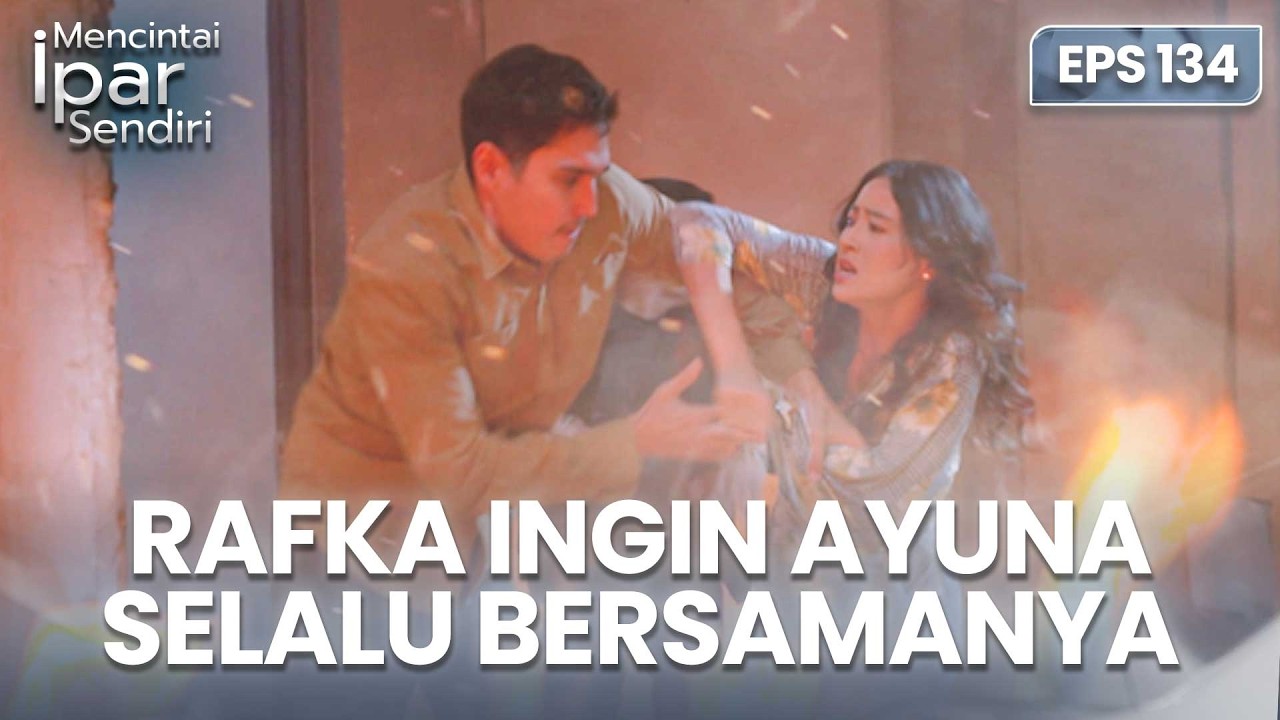 Rafka Ingin Ayuna Selalu Bersamanya | MENCINTAI IPAR SENDIRI | EPS. 134 (2/4)
