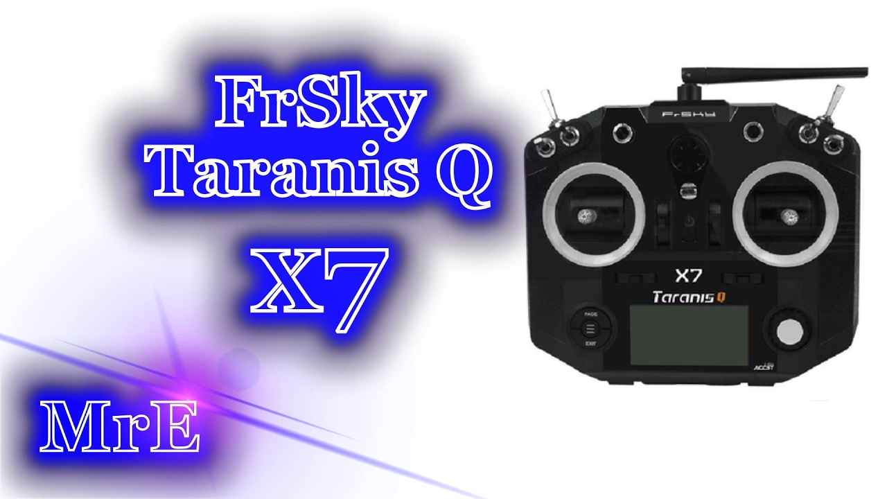 FrSky Taranis Q X7 Unbox,Config/Updating and Mods