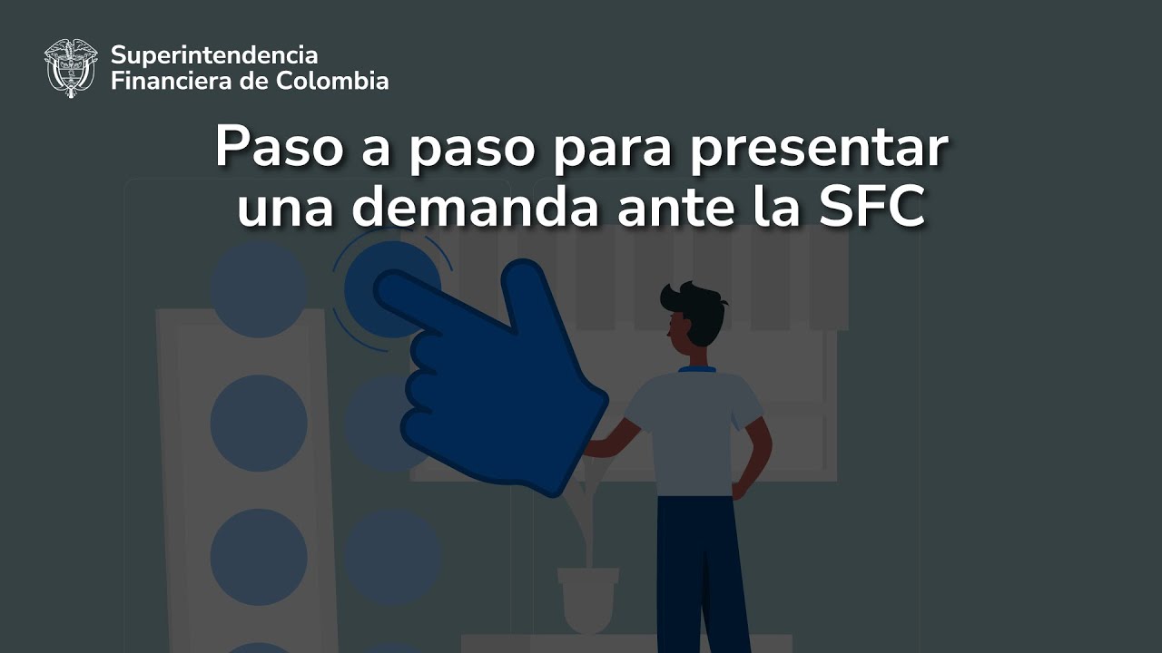 Paso a paso para presentar una demanda ante la SFC