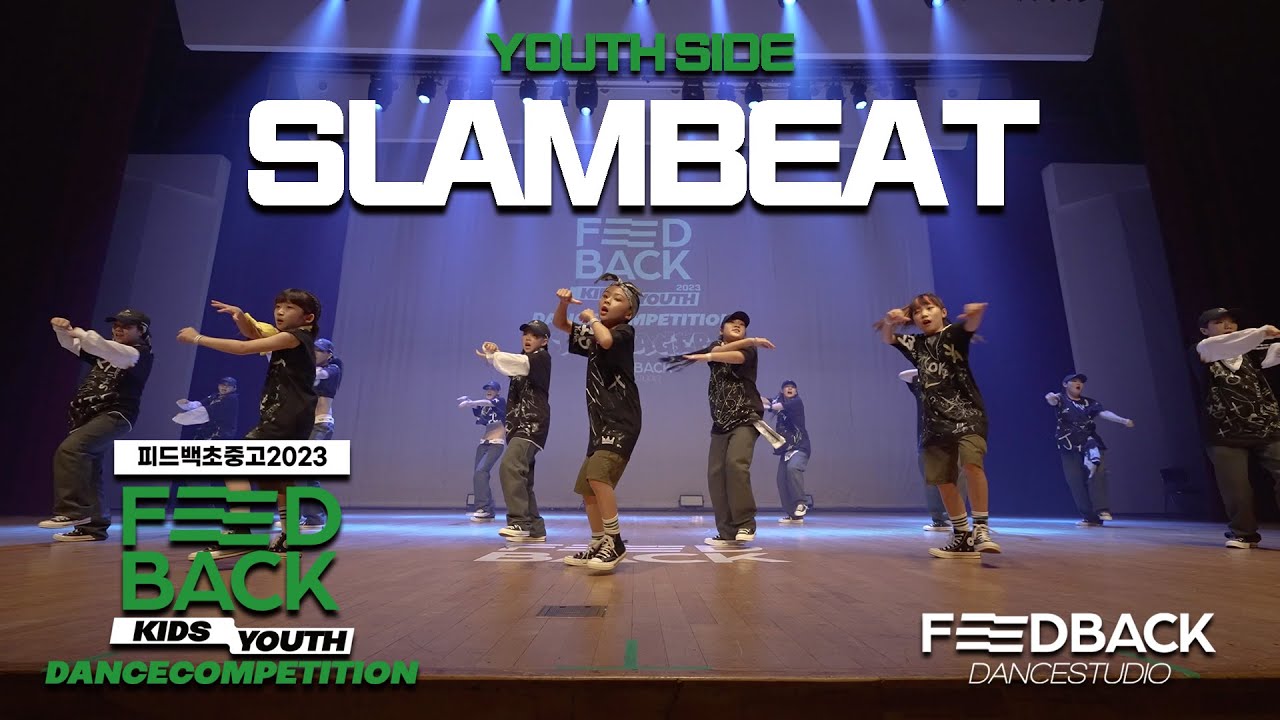SLAMBEAT [YOUTH SIDE] | 2023FEEDBACKCOMPETITION KIDS&YOUTH | 피드백초중고2023 | FRONTVIEW