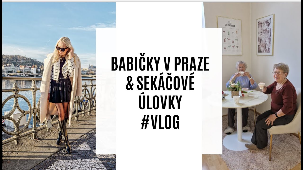 BABIČKY V PRAZE & SEKÁČOVÉ ÚLOVKY #VLOG