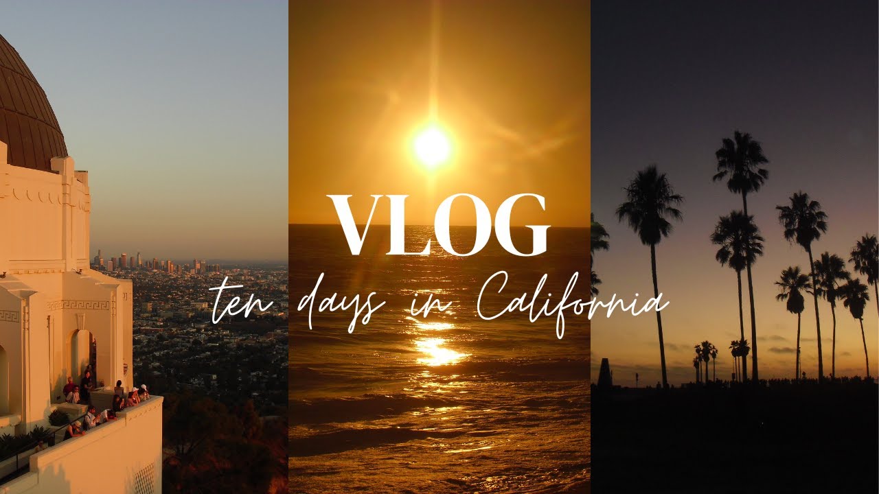 CALIFORNIA VLOG