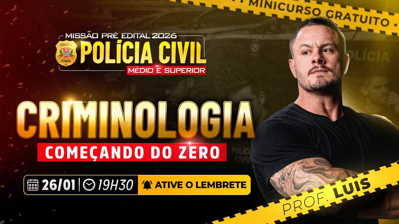 CRIMINOLOGIA DO ZERO - PROF LUIS COSTA | MINICURSO GRATUITO DA POLÍCIA CIVIL