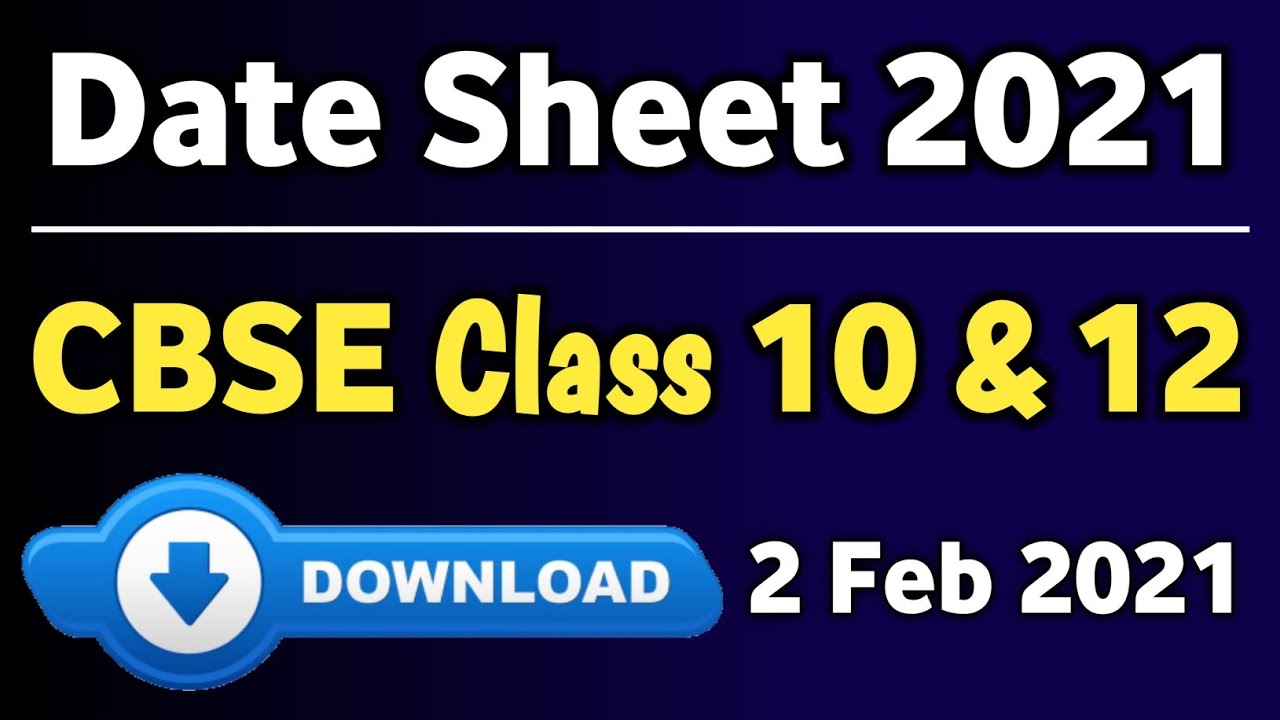 CBSE Date Sheet 2021 PDF Download | CBSE Board Exam 2021 Date Sheet Download | CBSE Class 10 & 12