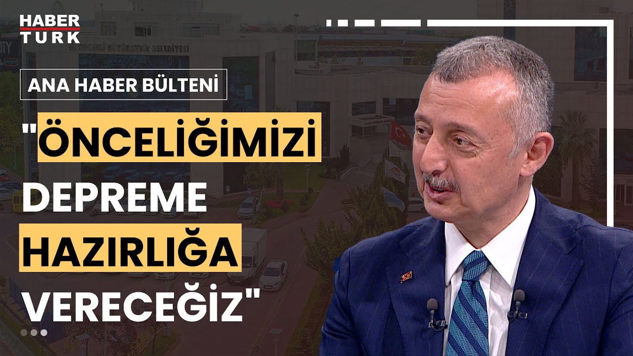 Kocaeli Büyükşehir Belediye Başkanı Doç. Dr. Tahir Büyükakın Habertürk'te