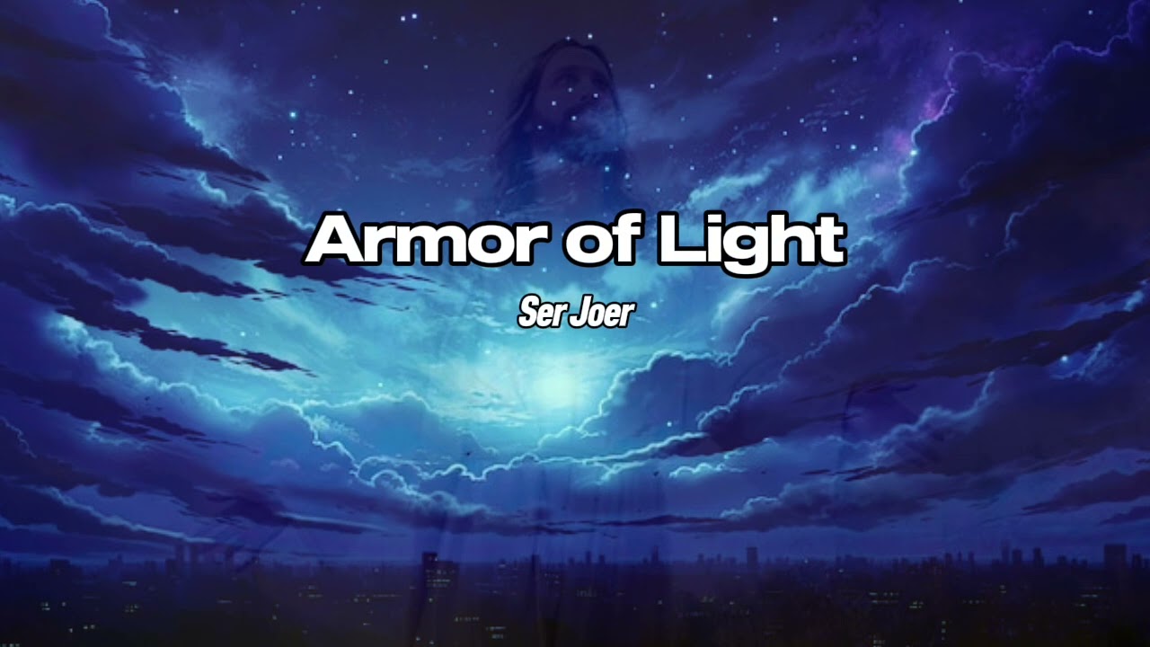 Armor of Light | Christian Worship Music | Gospel Praise | Faith-Based Songs,Spiritual Encouragement