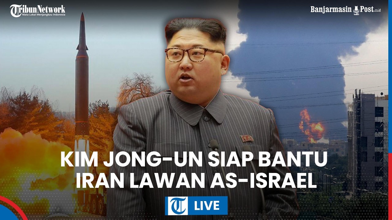 LIVE: Kim Jong-Un Siap Bekingi Iran Lawan Zionis-AS, Tegaskan 1 Rudal Saja Cukup Lenyapkan Israel