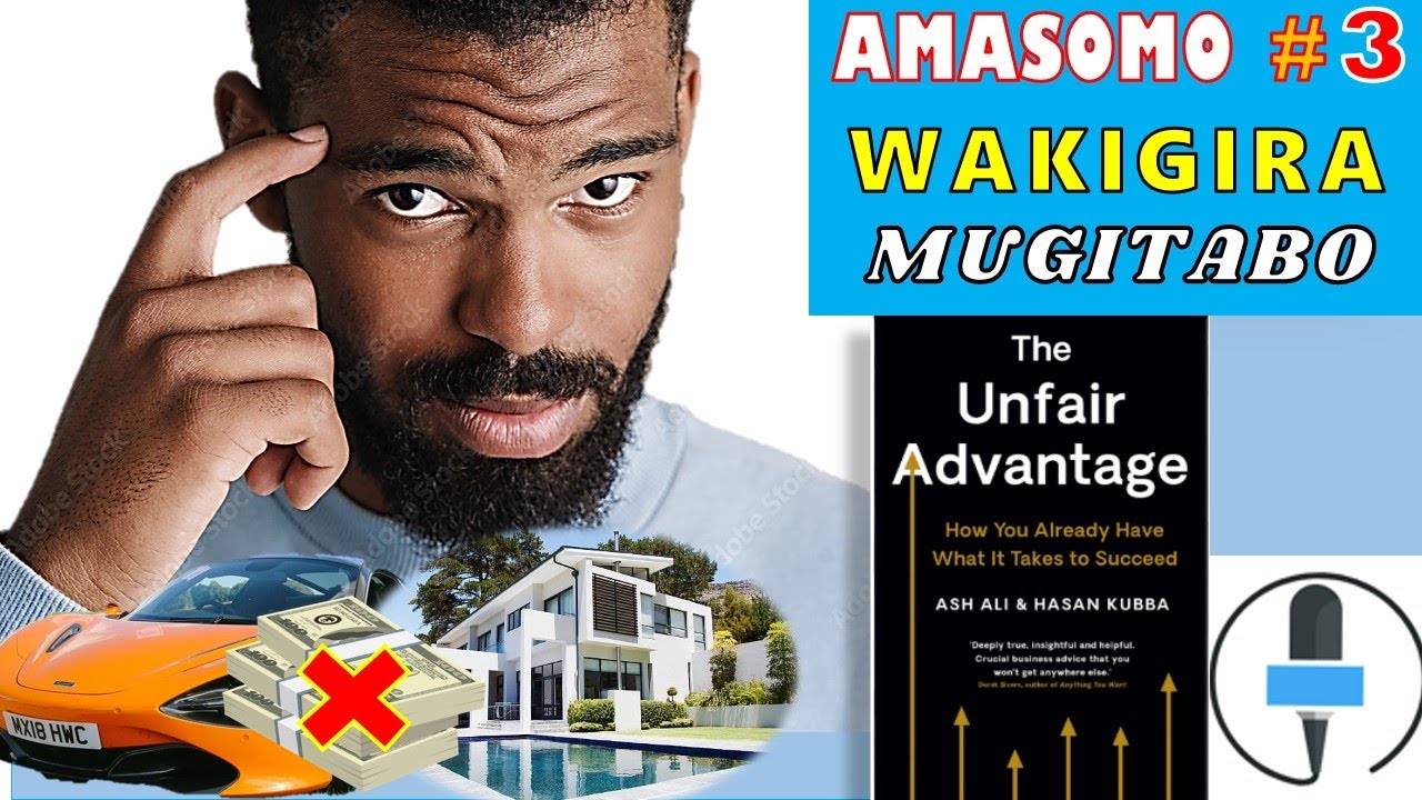 AMASOMO 3 WAKIGIRA MUGITABO_THE UNFAIR ADVANTAGE how you already have what it takes to succeed