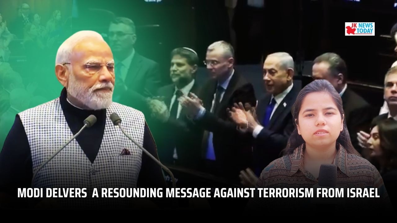 Modi Delvers a Resounding message against terrorism from Israel | JK News Today