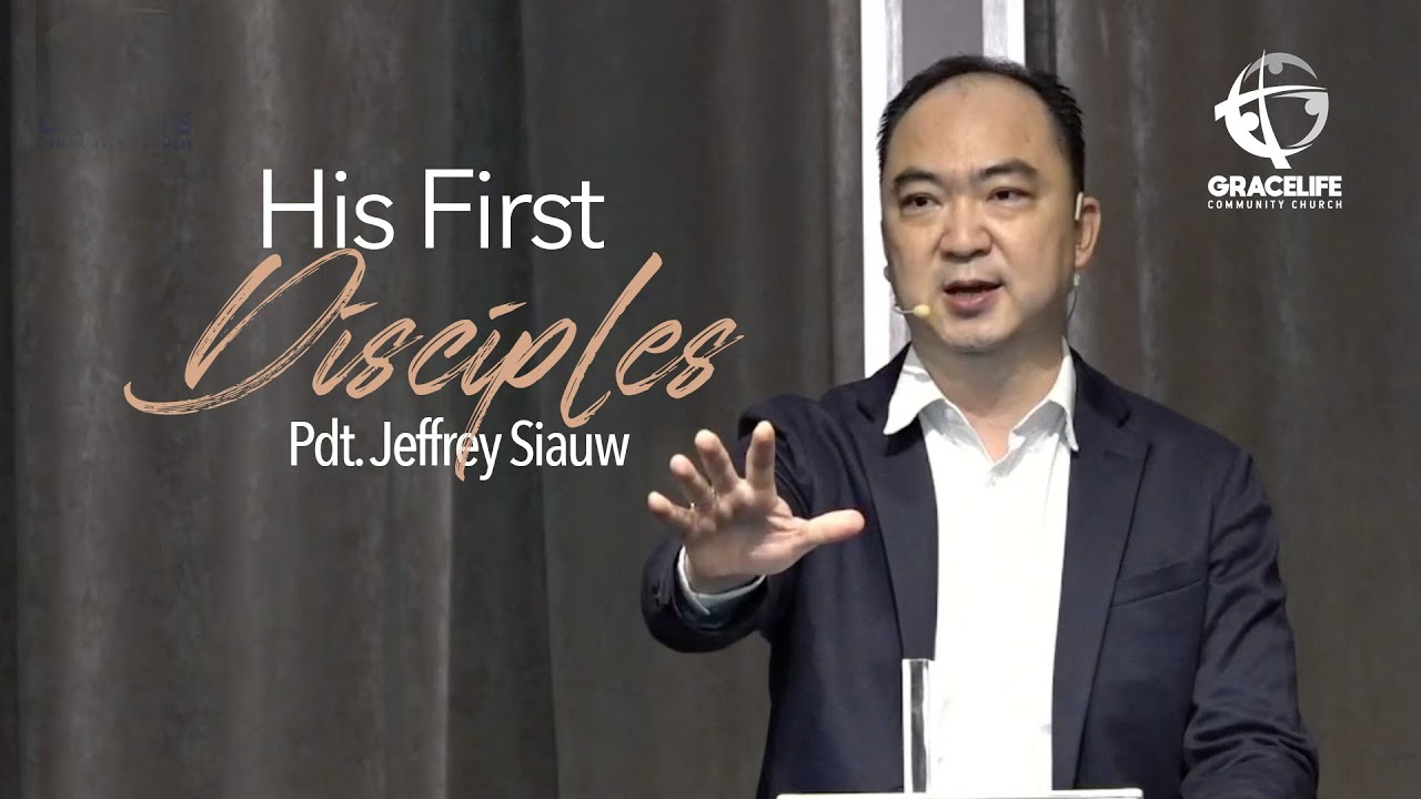 8 Mei 2022 - His First Disciples (Yohanes 1:35-51) : Pdt. Jeffrey Siauw