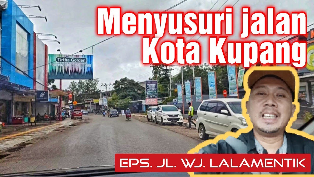 Menyusuri jalan Kota Kupang | Eps. Jl. WJ. Lalamentik | Explore Kupang NTT