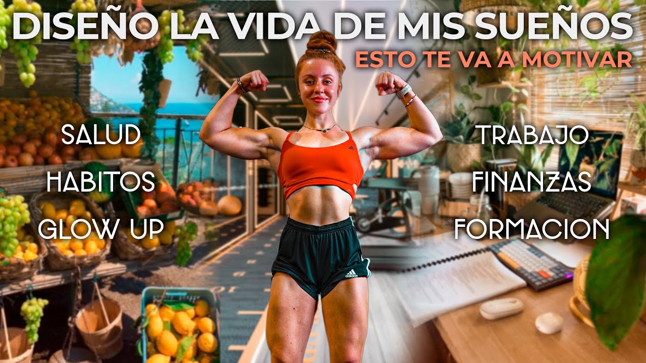 Cómo Crear la Vida que Quieres ✨ | Salud, físico, trabajo y mentalidad