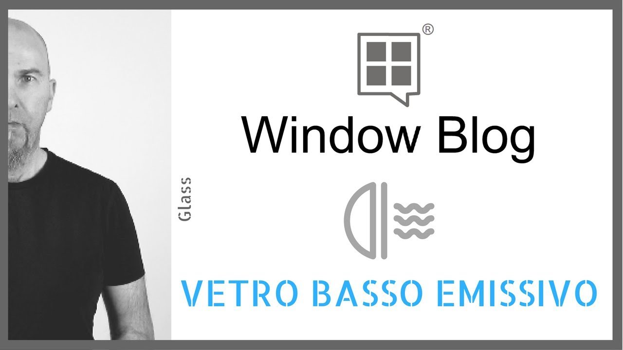 VETRO BASSO EMISSIVO: come non buttare i tuoi soldi dalla finestra!