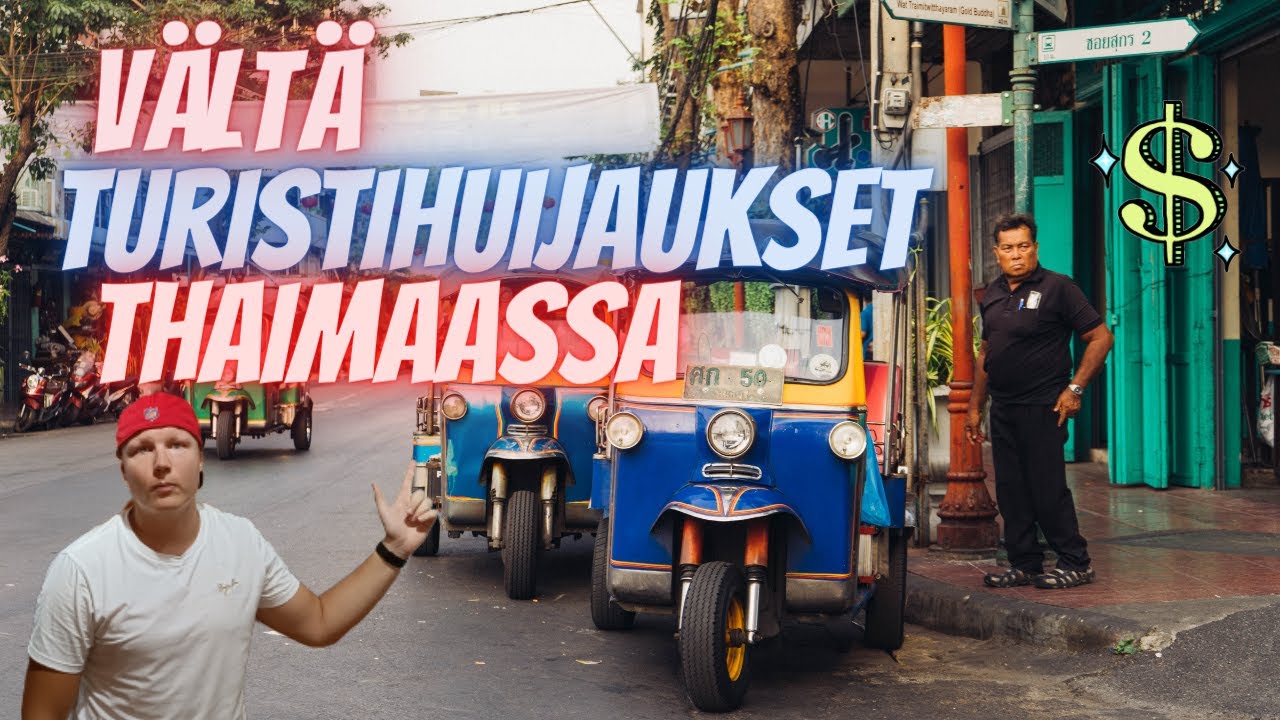 Vältä Turistihuijaukset Thaimaassa!