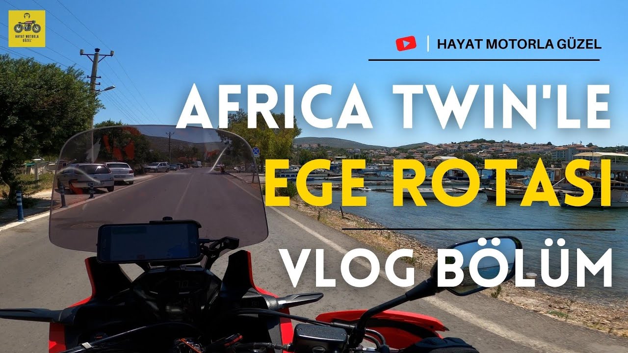 Africa Twin'le Ege Rotası | Motovlog | Hayat Motorla Güzel