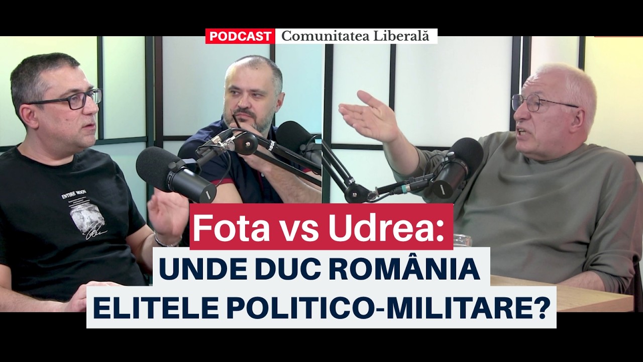 Fota vs Udrea: unde duc România elitele politico-militare? | Podcast Comunitatea Liberală
