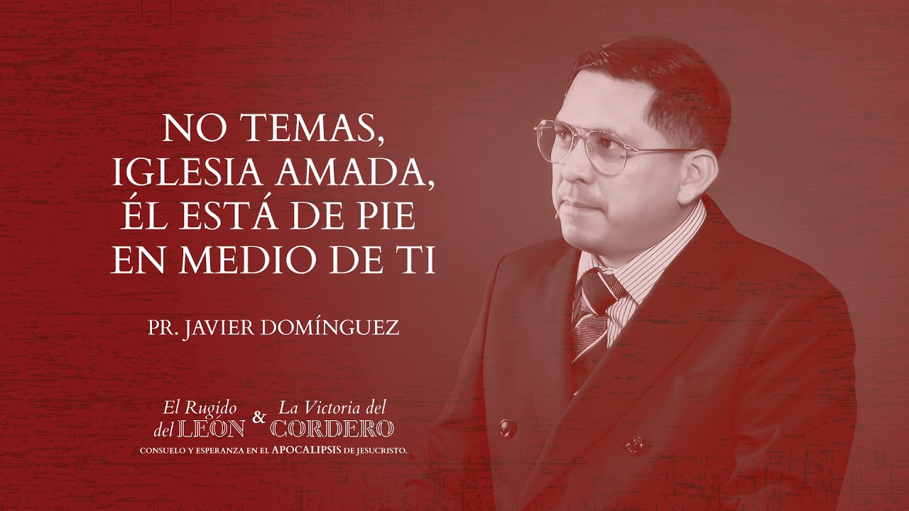 04 - No temas, iglesia amada, Él está de pie en medio de ti (Apocalipsis 1:9-20) | #FamiliaGSG