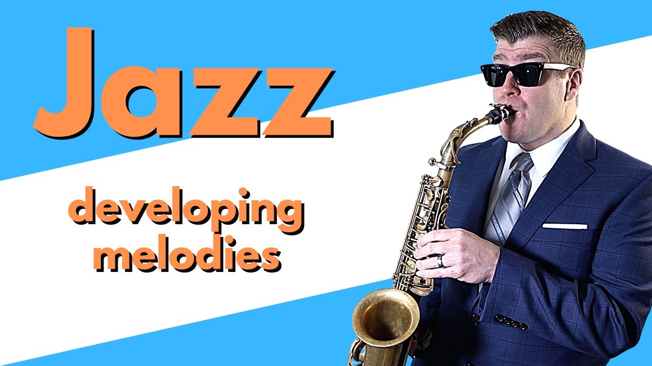 Jazz Improv Lesson | develop melodies on sax