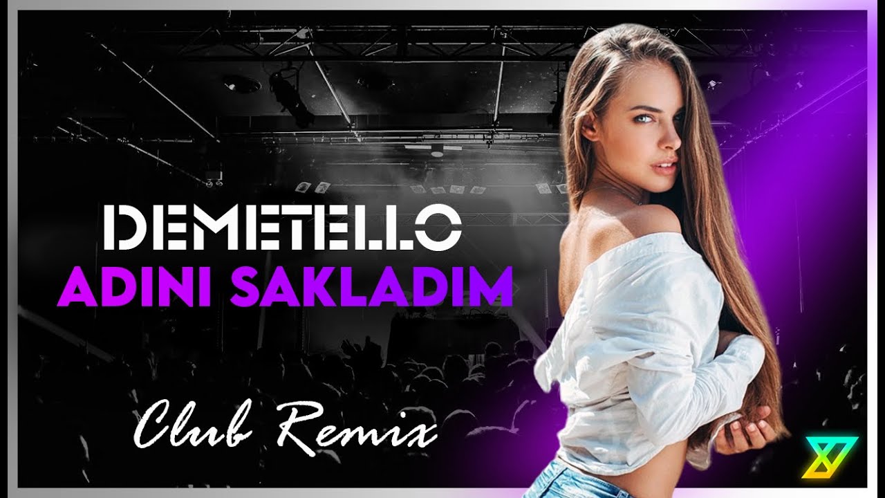 Demetello - Adını Sakladım ( Y-Emre Music Club Remix )