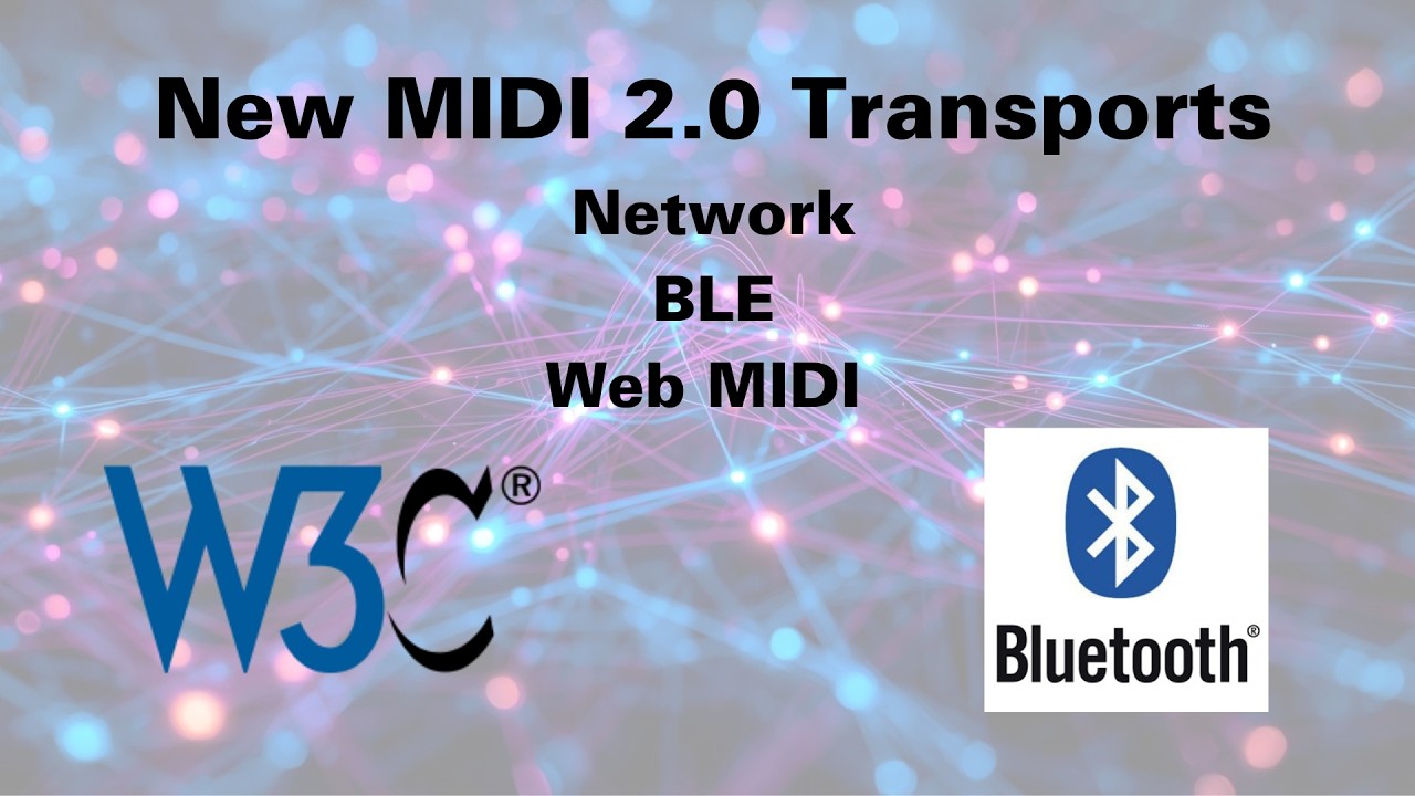 New MIDI 2.0 Transports-BLE, Web MIDI and Transport Remote Management