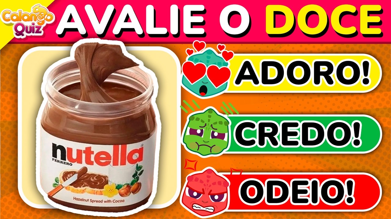 😍🤢😡AVALIE O DOCE 🍬🍓🧁 | Doces Famosos | Calango Quiz