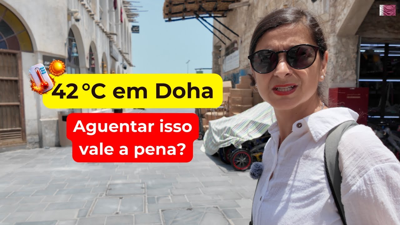 O que é passear em Doha com 42 °C?
