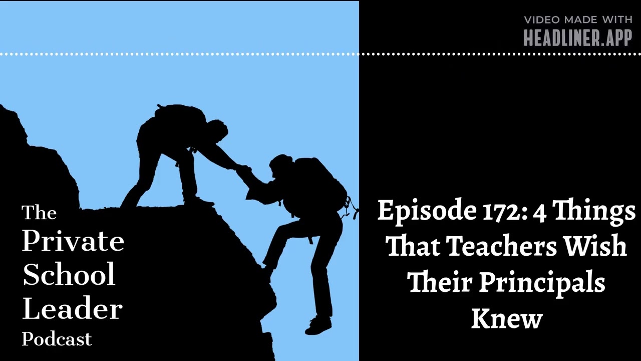 Episode 172: The 4 Things That Teachers Wish Their Principals Knew