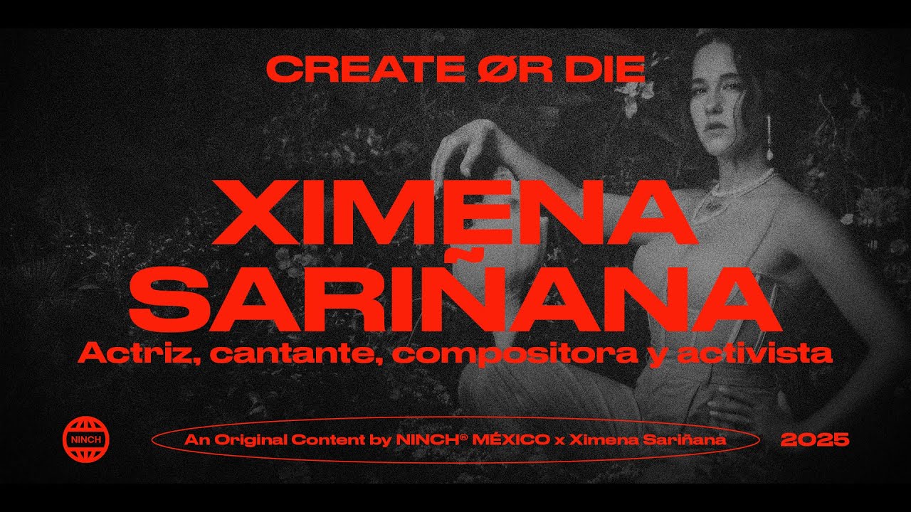 CREATE OR DIE MX - SEASON 2 EPISODE 3 | XIMENA SARIÑANA - NINCH CREATIVE COMMUNICATION COMPANY