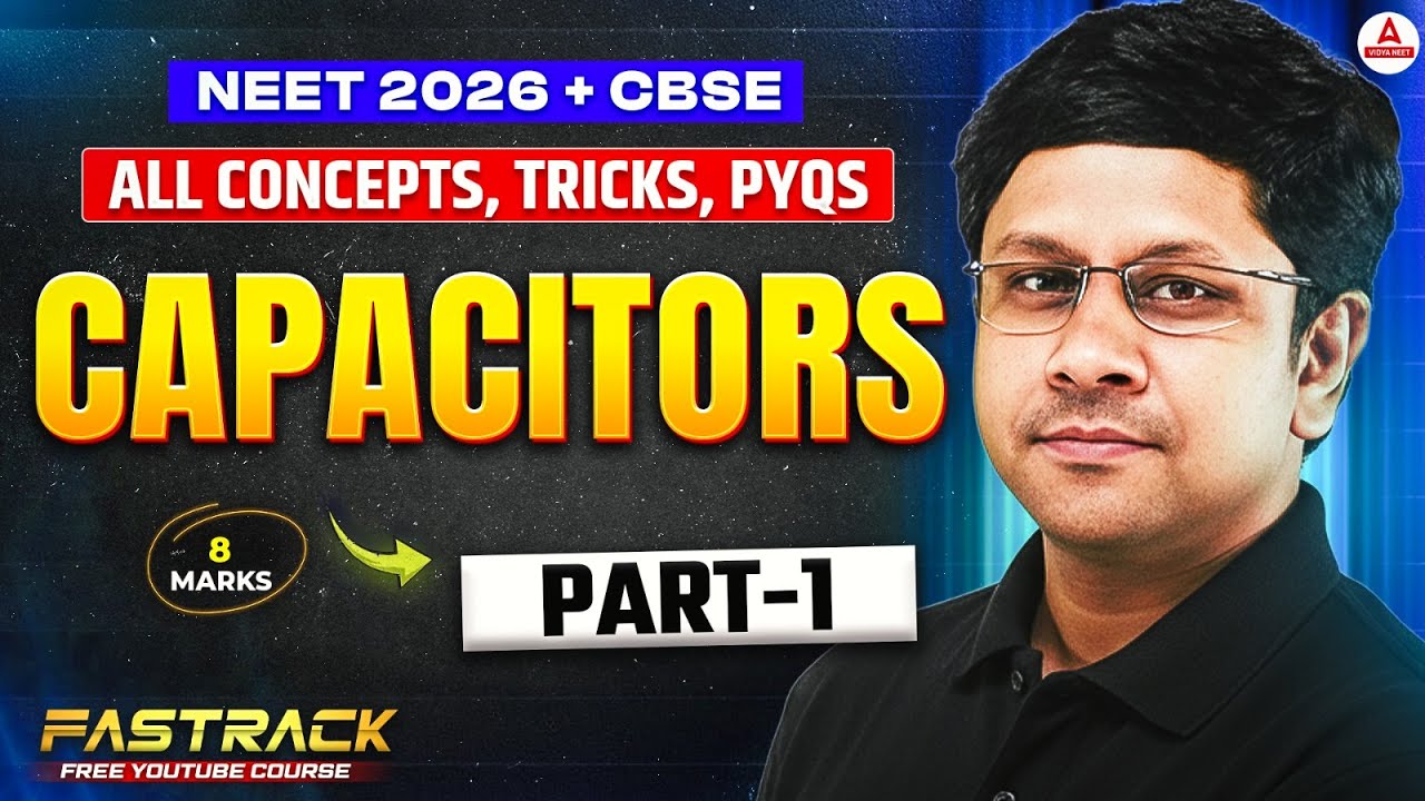 Capacitors Class 12th (Part 1) | NEET UG 2026 Physics by GG Sir