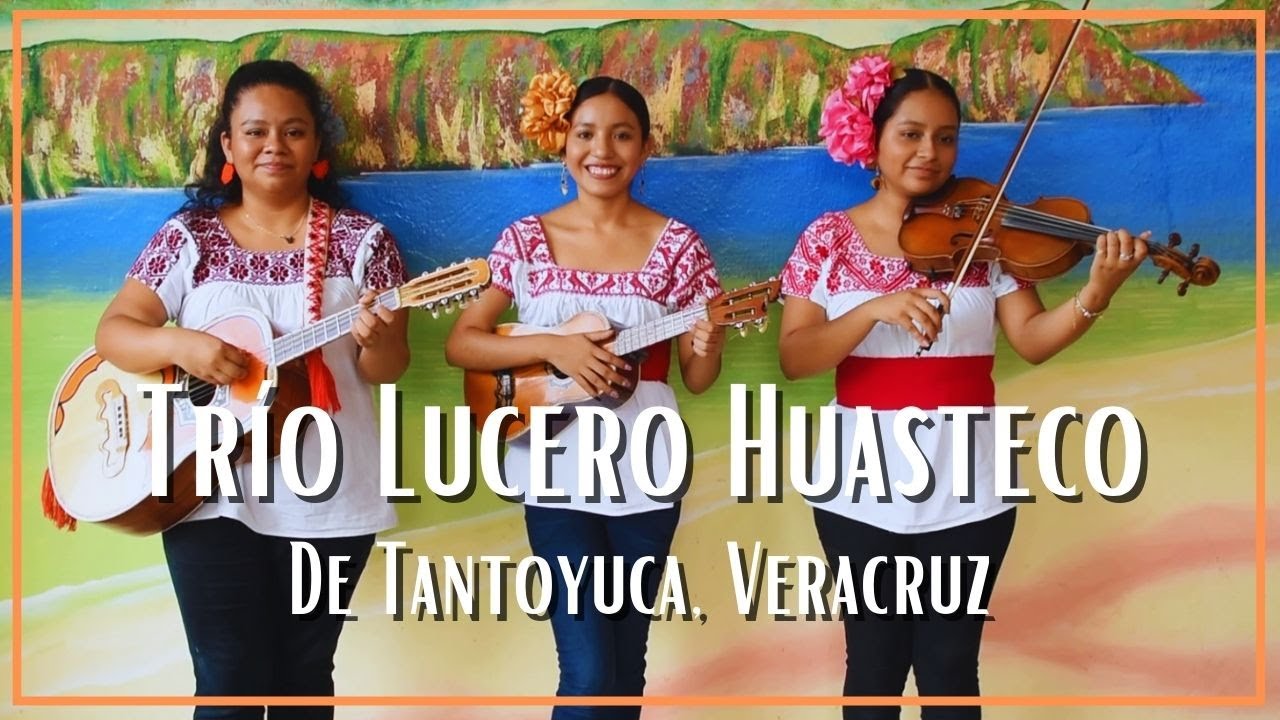 Tr&iacute;o Lucero Huasteco de Tantoyuca Ver.