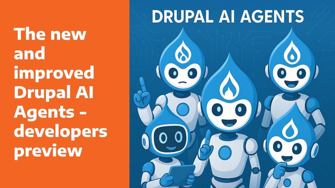 Drupal AI Agents 1.1.0 - it changes everything. Developer preview.