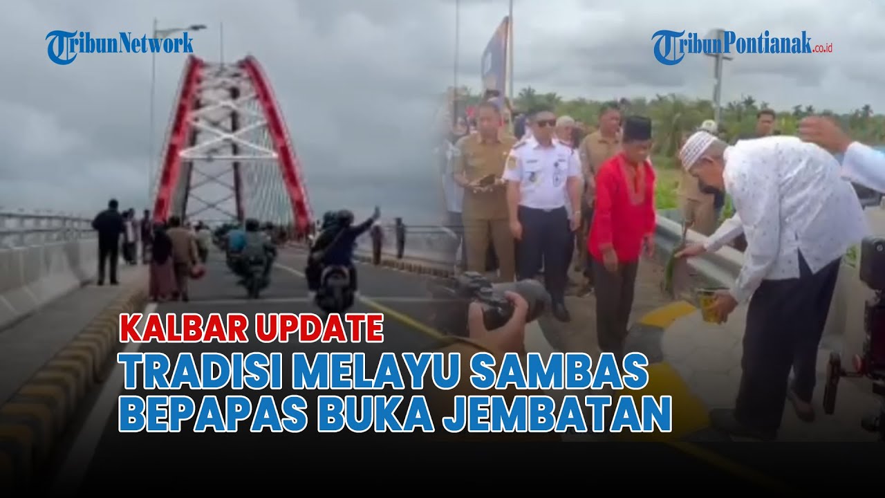 Tradisi Melayu Sambas Bepapas Buka Jembatan Sungai Sambas Besar